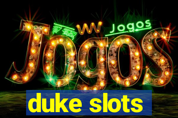 duke slots